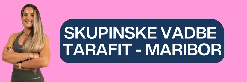 Skupinske vadbe Tarafit Maribor - majhne skupine do 10 oseb